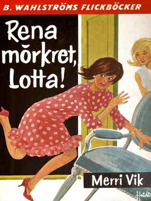 cover image of Lotta 13--Rena mörkret, Lotta!